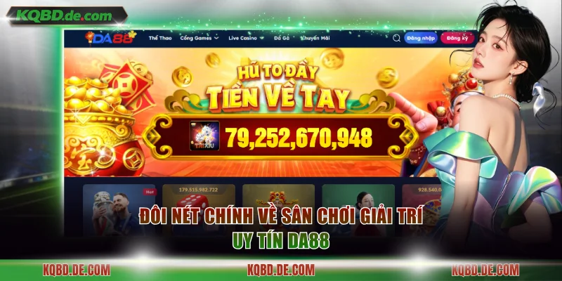 Đôi nét chính về sân chơi giải trí Da88