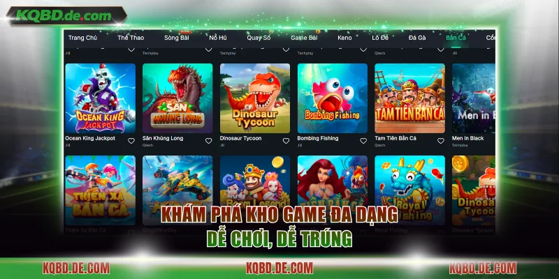 Giới thiệu danh mục game đa dạng, thắng dễ