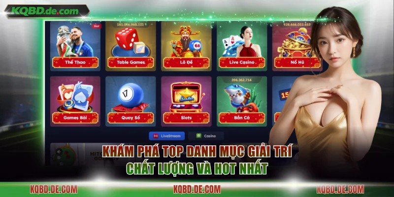 Khám phá top danh mục giải trí chất lượng và hot nhất