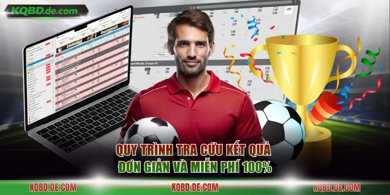 Quy trình tra cứu kết quả đơn giản và miễn phí 100%
